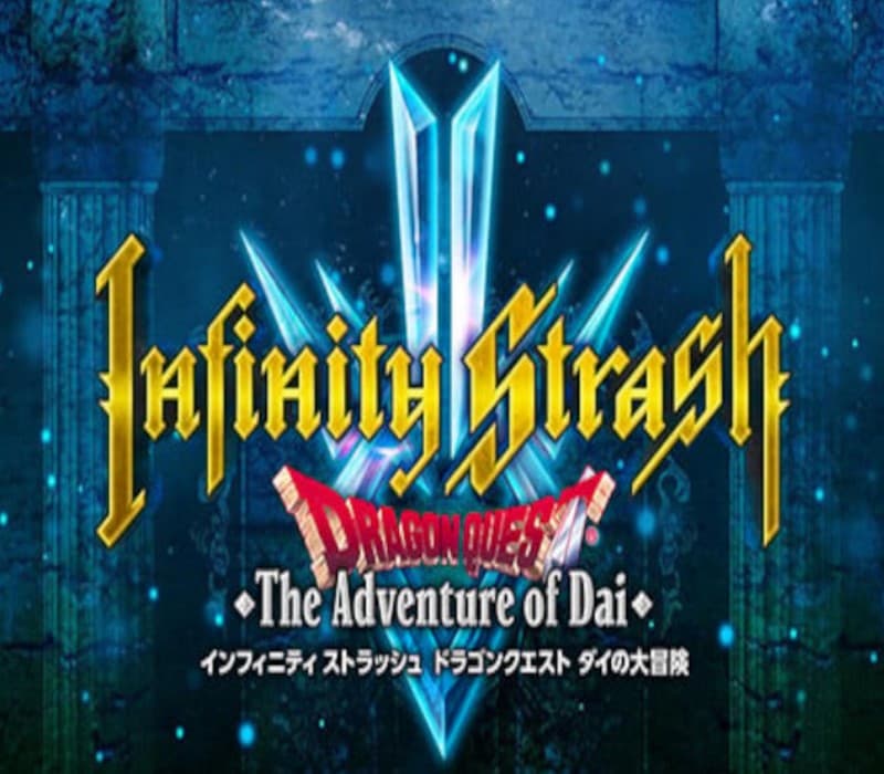 Infinity Strash: DRAGON QUEST The Adventure of Dai  cover art